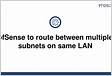 PfSense to route between multiple subnets on same LA